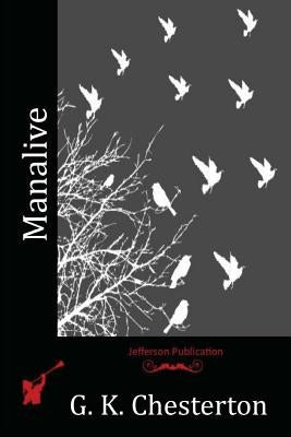 Manalive by Chesterton, G. K.