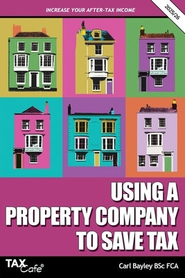 Using a Property Company to Save Tax 2025/26 by Bayley, Carl