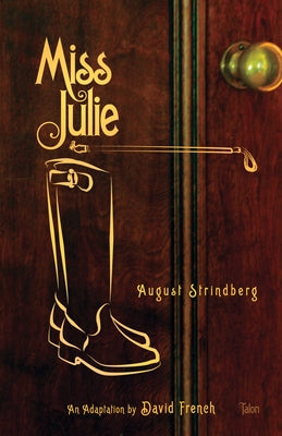Miss Julie by Strindberg, August