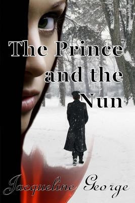 The Prince and the Nun by George, Jacqueline