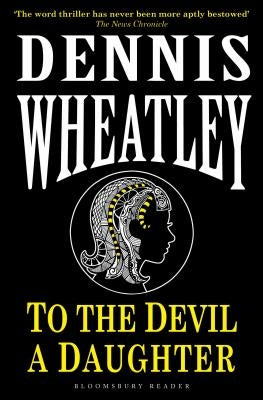 To the Devil, a Daughter by Wheatley, Dennis
