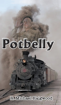 Potbelly by Haigwood, R. Michael