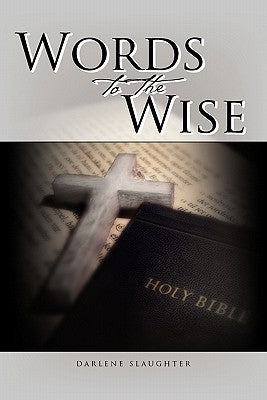 Words to the Wise by Slaughter, Darlene