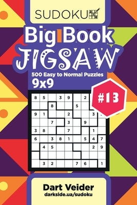 Big Book Sudoku Jigsaw - 500 Easy to Normal Puzzles 9x9 (Volume 13) by Veider, Dart