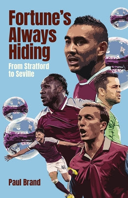 Fortune's Always Hiding: From Stratford to Seville by Brand, Paul