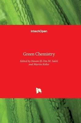 Green Chemistry by Saleh, Hosam El-Din M.