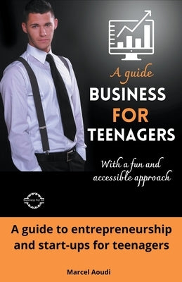 Business for teenagers by Aoudi, Marcel