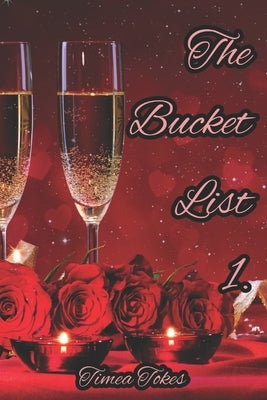 The Bucket List: A Short Erotic Story (Straight) by Tokes, Timea