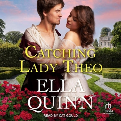 Catching Lady Theo by Quinn, Ella