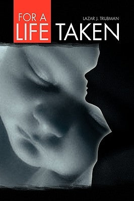 For a Life Taken by Trubman, Lazar J.