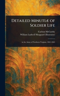 Detailed Minutiæ of Soldier Life by McCarthy, Carlton