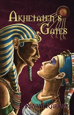 Akhetaten's Gates by Ravyn Karasu
