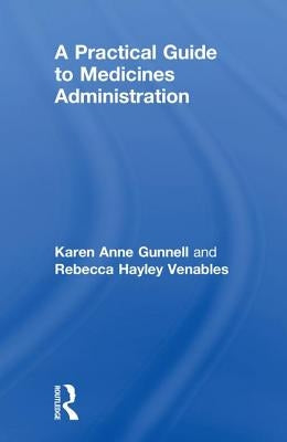 A Practical Guide to Medicine Administration by Venables, Rebecca Hayley