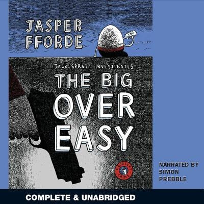 The Big Over Easy by Fforde, Jasper