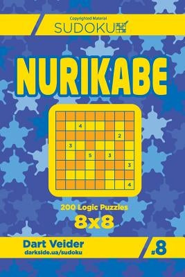 Sudoku Nurikabe - 200 Logic Puzzles 8x8 (Volume 8) by Veider, Dart