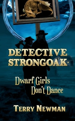 Dwarf Girls Don't Dance by Newman, Terry
