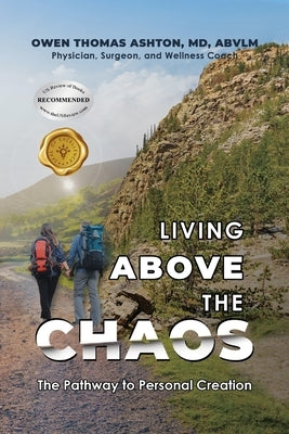 Living Above the Chaos: The Pathway to Personal Creation by Ashton, Abvlm