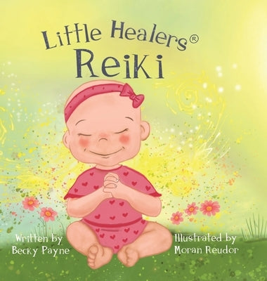 Little Healers: Reiki by Payne, Becky