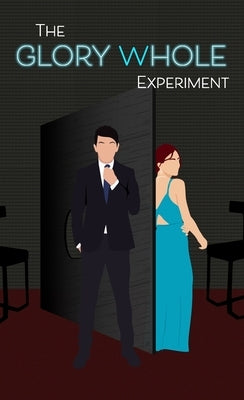 The Glory Whole Experiment by Cross, Sabrina