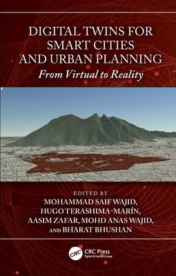 Digital Twins for Smart Cities and Urban Planning: From Virtual to Reality by Wajid, Mohammad Saif