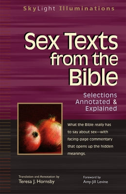 Sex Texts from the Bible: Selections Annotated & Explained by Hornsby, Theresa J.