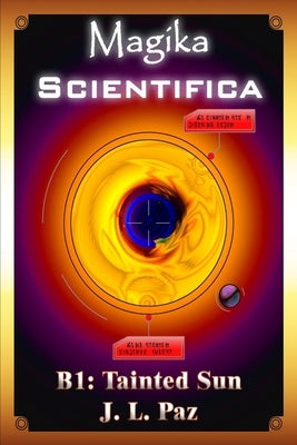 Magika Scientifica B1: Tainted Sun by Valaguer, Jose Rodriguez