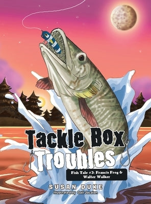 Tackle Box Troubles: Fish Tale #3: Francis Frog & Walter Walker by Duke, Susan