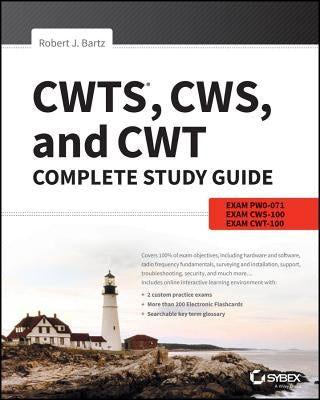 Cwts, Cws, and Cwt Complete Study Guide: Exams Pw0-071, Cws-100, Cwt-100 by Bartz, Robert J.