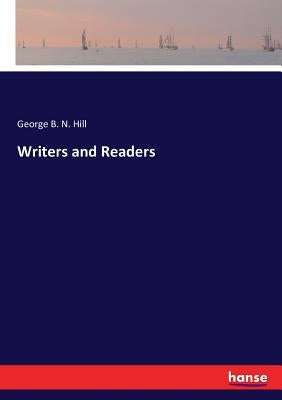 Writers and Readers by Hill, George B. N.
