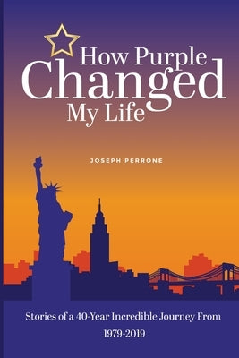 How Purple Changed My Life by Perrone, Joseph