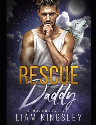 Rescue Daddy by Kingsley, Liam