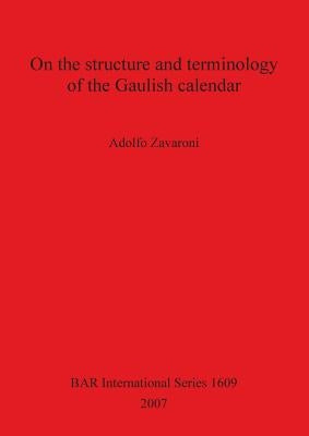 On the structure and terminology of the Gaulish calendar by Zavaroni, Adolfo