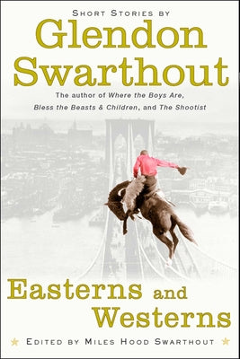 Easterns and Westerns by Swarthout, Glendon