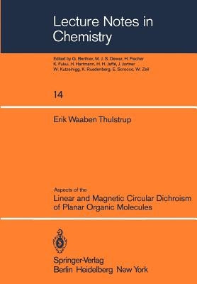 Aspects of the Linear and Magnetic Circular Dichroism of Planar Organic Molecules by Thulstrup, E. W.