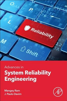 Advances in System Reliability Engineering by Ram, Mangey
