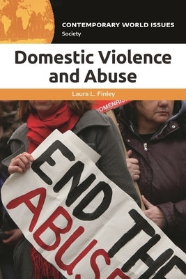 Domestic Violence and Abuse: A Reference Handbook by Finley, Laura L.