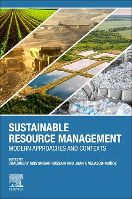 Sustainable Resource Management: Modern Approaches and Contexts by Velasco-Munoz, Juan F.