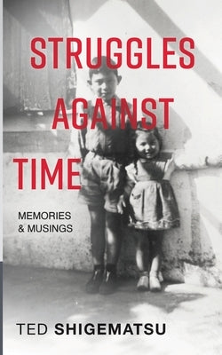 Struggles Against Time by Shigematsu, Ted