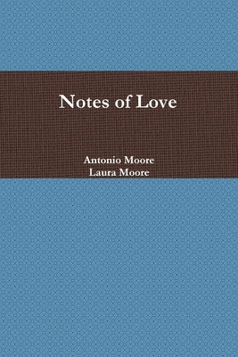 Notes of Love by Moore, Laura