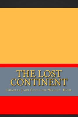 The Lost Continent by Hyne, Charles John