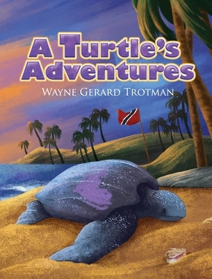 A Turtle's Adventures by Trotman, Wayne Gerard
