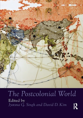The Postcolonial World by G. Singh, Jyotsna