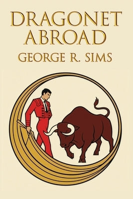 Dagonet Abroad by Sims, George R.