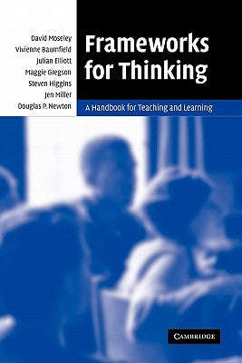 Frameworks for Thinking: A Handbook for Teaching and Learning by Moseley, David
