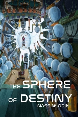 The Sphere of Destiny by Odin, Nassim