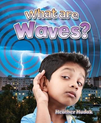 What Are Waves? by Hudak, Heather C.