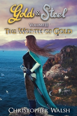The Worth of Gold by Walsh, Christopher P.