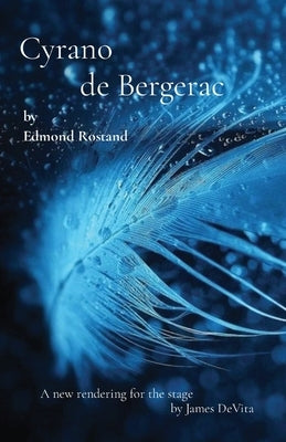 Cyrano de Bergerac: by Edmond Rostand by Rostand, Edmond