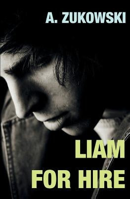 Liam For Hire by Zukowski, A.