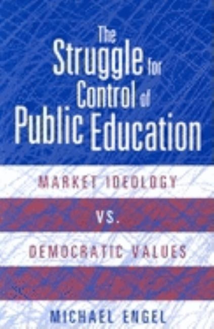 Struggle for Control of Public Education by Engel, Michael